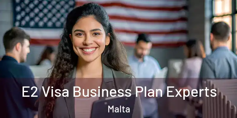  E2 Visa Business Plan Experts Malta
