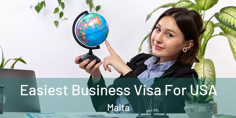  Easiest Business Visa For USA Malta