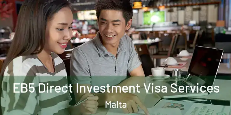  EB5 Direct Investment Visa Services Malta