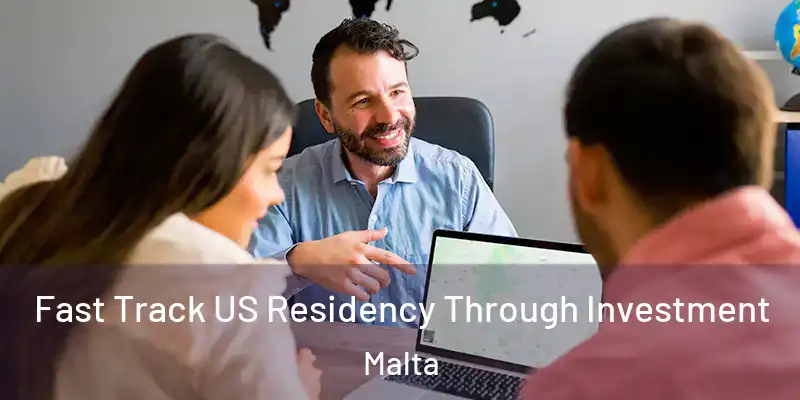  Fast Track US Residency Through Investment Malta