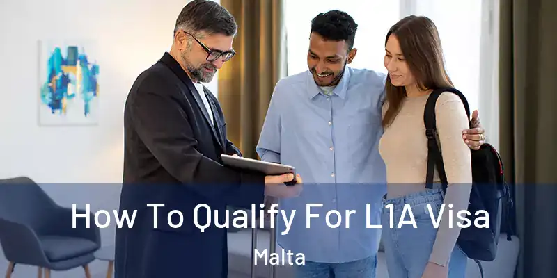  How To Qualify For L1A Visa Malta