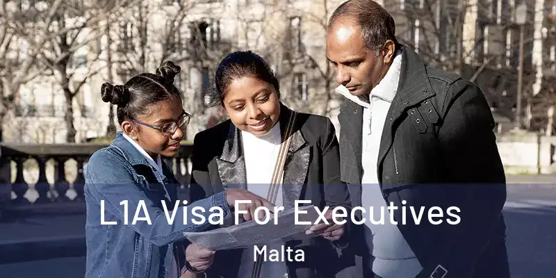  L1A Visa For Executives Malta