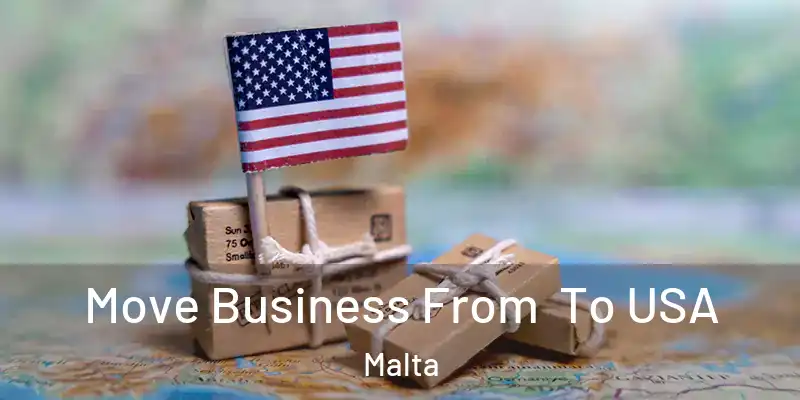  Move Business From To USA Malta