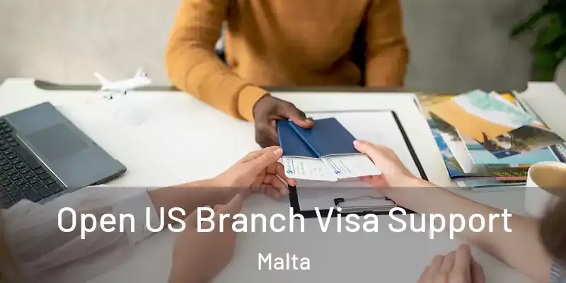  Open US Branch Visa Support Malta