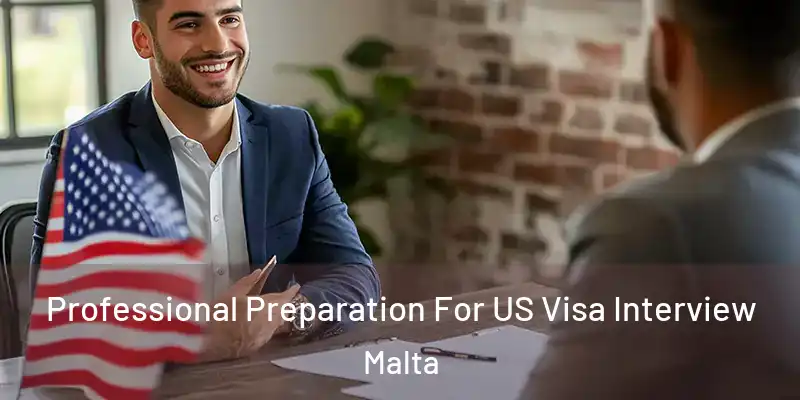  Professional Preparation For US Visa Interview Malta