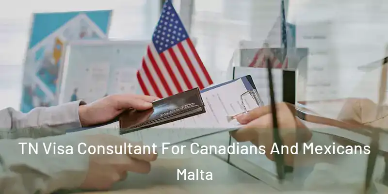  TN Visa Consultant For Canadians And Mexicans Malta