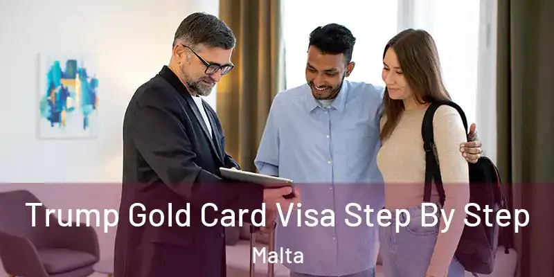  Trump Gold Card Visa Step By Step Malta