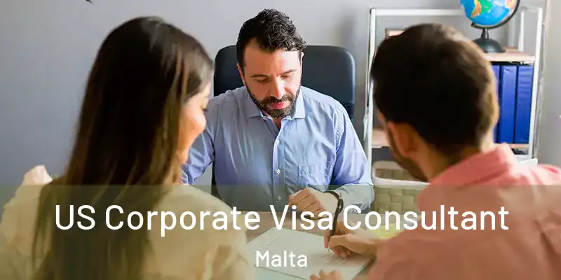  US Corporate Visa Consultant Malta