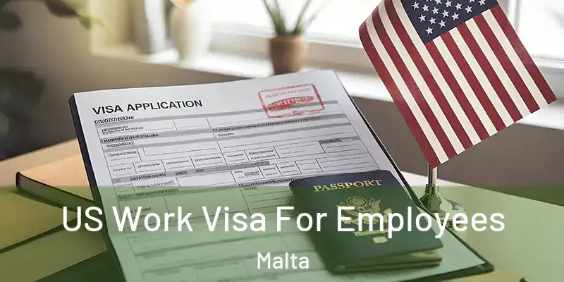  US Work Visa For Employees Malta