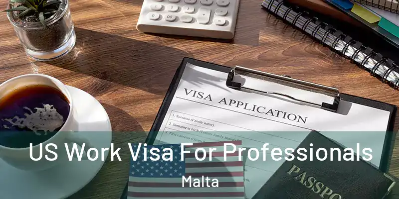  US Work Visa For Professionals Malta