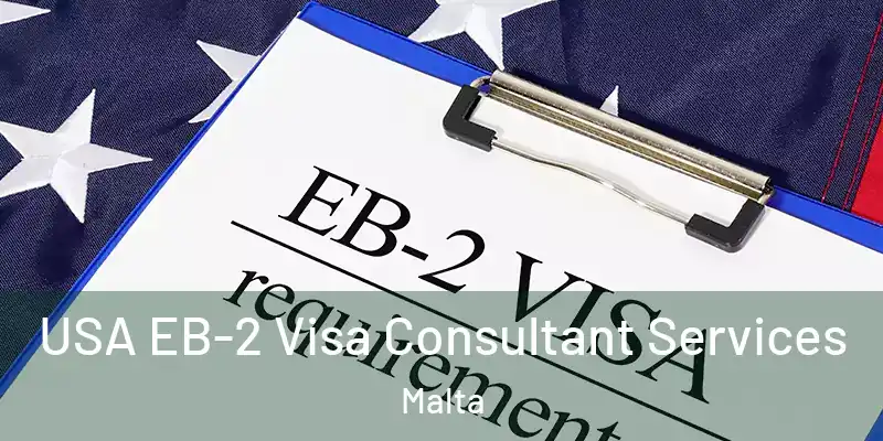  USA EB-2 Visa Consultant Services Malta